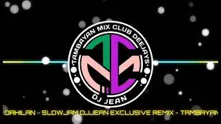 IKAW ANG DAHILAN SLOWJAM DJJEAN EXCLUSIC REMIX TAMBAYAN MIXCLUB