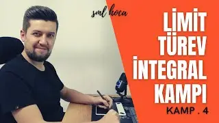Limit Türev İntegral Kampı - 4 - Sml Hoca Matematik