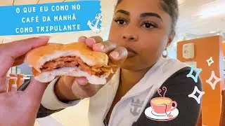 Café da manhã como tripulante 😋