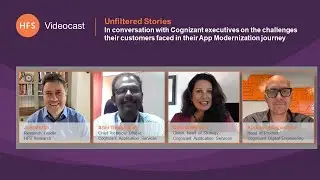 Cognizant executives on the challenges their customers faced in their App Modernization journey