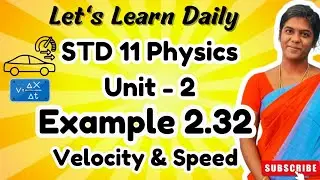 STD 11 Physics Chapter-2 Example 2.32| Velocity , Speed , Acceleration #physicswithpandieswari
