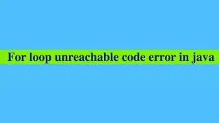 For loop unreachable code error in Java