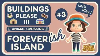 Buildings, Please! | ACNH | Stardrop | Episode 3 | Foreverish Island | Forever Fridays