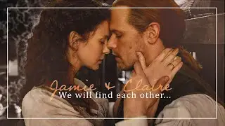 Jamie & Claire | We will find each other...