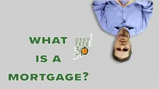 What is a mortgage?
