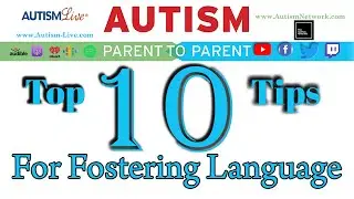 Autism Parent to Parent | Top Ten Ways to Foster Language Growth in Small Children