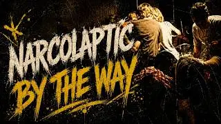 NARCOLAPTIC - By The Way