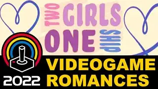 PRGE 2022 - Two Girls One Ship - Video Game Romances - Portland Retro Gaming Expo 4K
