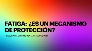 FATIGA: fisiología de la fatiga🏃‍♂️. ¿La FATIGA es un mecanismo de homeostasis? Dr. Tulio Peralta.