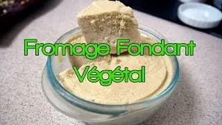 Recette de Fromage Fondant Vegetalien