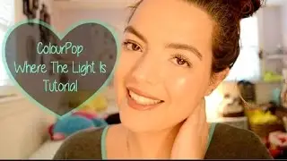 ColourPop Where The Light Is Tutorial