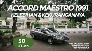 KELEBIHAN & KEKURANGAN | HONDA ACCORD MAESTRO 1991
