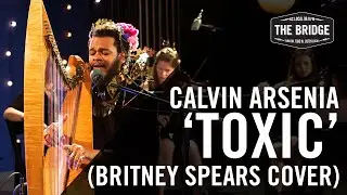 Calvin Arsenia - 'Toxic (Britney Spears Cover)' | The Bridge 909 In Studio