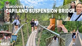 VANCOUVER VLOG:  Day 1 - 😱🌉 Capilano Suspension Bridge, Treetop Adventure, Cliff Walk. SO WOBBLY!