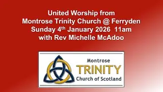 United Service on  Sunday 4th January 2026 from Trinity Church at Ferryden