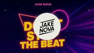 Don't Stop The Beat - Jake Nova