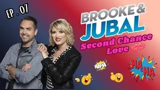 Brooke and Jubal Second Chance Love Ep. 07