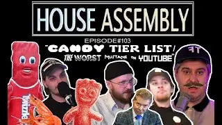 Candy Tier List / The Worst Mustache On YouTube - House Assembly #103