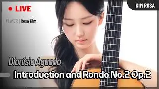 [Live] Dionisio Aguado - Introduction and Rondo No.2 Op.2 / 아구아도 - 론도 / 김로사 Kim Rosa / 파르티타 살롱 실황