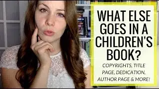 ДЕТСКАЯ КНИГА: Авторские права, Титульный лист, Страница автора, Посвящения/Благодарности и МНОГО...