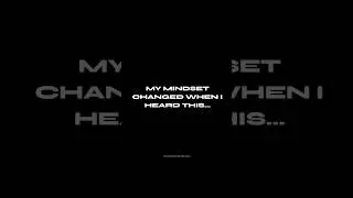 my mindset changed when I heard this. #motivation #hustle #victorymindset #riseandshine #quotes