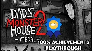 Dad's Monster House 2: MEDAL | 100% Achievements Playthrough