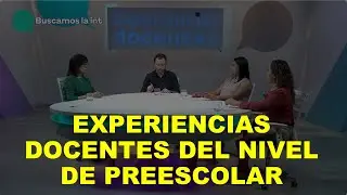 Soy Docente: EXPERIENCIAS DOCENTES DEL NIVEL DE PREESCOLAR