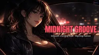MIDNIGHT GROOVE &ndash; LUNIX - 루닉스 | Smooth cruising R&B &middot; Hip-hop fusion