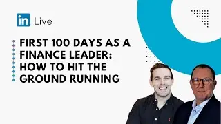 Finance Leadership: First 100 Days Strategy for CFOs and Finance Leaders