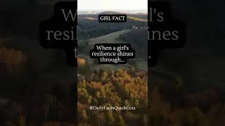 When A Girls Resilience Shines Through | DailyFactsQuickCuts