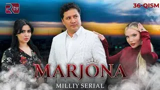 Marjona 36-qism (milliy serial) | Маржона  36-қисм (миллий сериал)