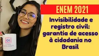 REDAÇÃO: Invisibilidade e registro civil: garantia de acesso à cidadania no Brasil #enem