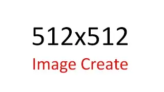 How To Create 512x512 Pixels Image
