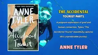 The Accidental Tourist by Anne Tyler | Audiobook part 1 | Literary Fiction & Emotional Journey