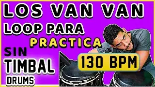130 BPM LOS VAN VAN BASE PARA PRACTICA - SIN TIMBAL (10 MINUTOS)