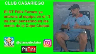 Casariego espera poder jugar el Interligas en su cancha. Nota a su DT, Félix Fornes.