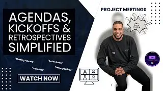 Master Project Meetings: Agendas, Standups, Kickoffs & Retrospectives