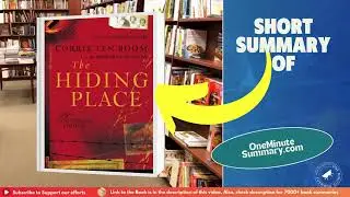 Summary of The Hiding Place, by Corrie Ten Boom | Book Summaries | One Minute&nbsp;Summary