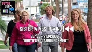 Sister Wives Rewind: Season 9 Episode 8 - Robyn's Big Announcement | Ep 322