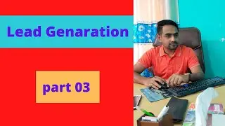 লিডস জেনারেশন, Part 03 Leads Generation by freelancing help IT