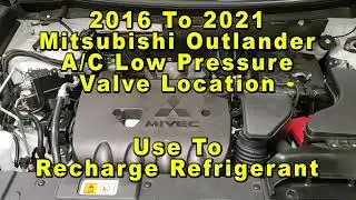 Mitsubishi Outlander A/C Low Pressure Valve Port Location Use To Recharge Refrigerant 2014 2021 HVAC