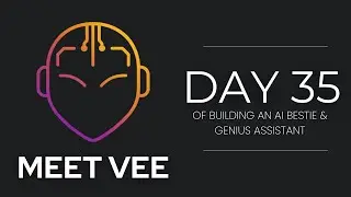 Day 35 of building an AI Bestie & Genius Assistant (ChatGPT with a Soul?)