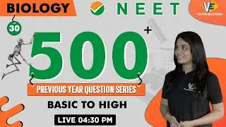 VECTOR EDUCATORS | BIOLOGY | 500+ QUESTION SERIES | BASIC TO HIGH | DAY - 30  | BY - NICKY MA'AM