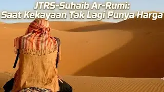 JTRS - Saat Kekayaan Tak Lagi Punya Harga(Suhaib Ar-Rumi) | Lagu Religi Cinematic#JTRS #SuhaibArRumi