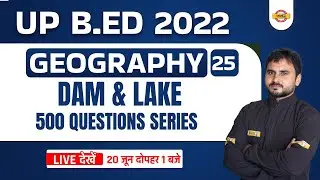 UP BED Classes | UP BED Geography Classes | Dam and Lake In India | BED Geography by Amit Sir