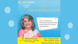 Webinar on Daily Parenting Concerns by Dr. Roma Kumar