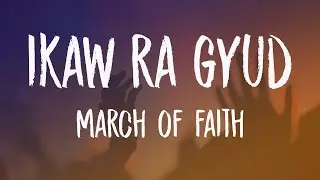 Ikaw ra gyud by March of faith| Bisaya Christian Song with Lyric