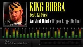 King Bubba Feat. Lil Rick - We Want Drinks (Popso Kings Riddim)