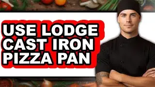 How to Use Lodge Cast Iron Pizza Pan (updated)
