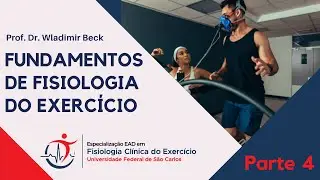 Aula teórica (30/01/2021): Fundamentos de Fisiologia do Exercício - Parte 4/4.